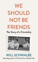 We Should Not Be Friends: The Story of An Unlikely Friendship kaina ir informacija | Biografijos, autobiografijos, memuarai | pigu.lt