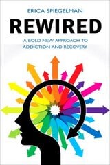 Rewired: A Bold New Approach to Addiction and Recovery цена и информация | Самоучители | pigu.lt