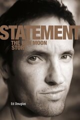 Statement: The Ben Moon Story kaina ir informacija | Biografijos, autobiografijos, memuarai | pigu.lt