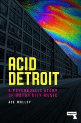 Acid Detroit: A Psychedelic Story of Motor City Music New edition kaina ir informacija | Knygos apie meną | pigu.lt