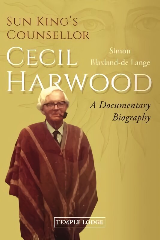 Sun King's Counsellor, Cecil Harwood: A Documentary Biography kaina ir informacija | Biografijos, autobiografijos, memuarai | pigu.lt