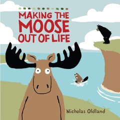 MAKING THE MOOSE OUT OF LIFE цена и информация | Книги для малышей | pigu.lt