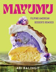 Mayumu: Filipino American Desserts Remixed kaina ir informacija | Receptų knygos | pigu.lt
