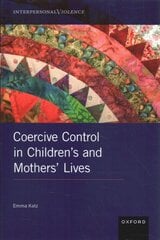 Coercive Control in Children's and Mothers' Lives цена и информация | Книги по социальным наукам | pigu.lt