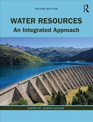 Water Resources: An Integrated Approach 2nd edition kaina ir informacija | Socialinių mokslų knygos | pigu.lt