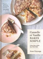 Cannelle et Vanille Bakes Simple: A New Way to Bake Gluten-Free kaina ir informacija | Receptų knygos | pigu.lt