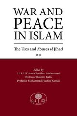 War and Peace in Islam: The Uses and Abuses of Jihad kaina ir informacija | Dvasinės knygos | pigu.lt