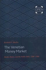 Venetian Money Market: Banks, Panics, and the Public Debt, 1200-1500 цена и информация | Исторические книги | pigu.lt