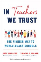 In Teachers We Trust: The Finnish Way to World-Class Schools kaina ir informacija | Socialinių mokslų knygos | pigu.lt