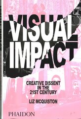 Visual Impact: Creative Dissent in the 21st Century цена и информация | Книги об искусстве | pigu.lt