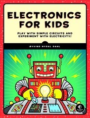 Electronics For Kids: Play with Simple Circuits and Experiment with Electricity! цена и информация | Книги для подростков и молодежи | pigu.lt