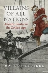 Villains of All Nations: Atlantic Pirates in the Golden Age kaina ir informacija | Istorinės knygos | pigu.lt