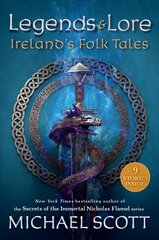 Legends and Lore : Ireland's Folk Tales kaina ir informacija | Knygos paaugliams ir jaunimui | pigu.lt