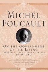 On The Government of the Living: Lectures at the College de France, 1979-1980 цена и информация | Исторические книги | pigu.lt