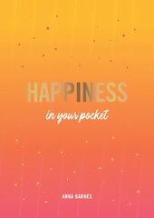 Happiness in Your Pocket: Tips and Advice for a Happier You kaina ir informacija | Saviugdos knygos | pigu.lt