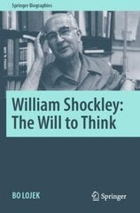William Shockley: The Will to Think 1st ed. 2021 kaina ir informacija | Ekonomikos knygos | pigu.lt