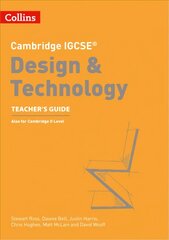 Cambridge IGCSE (TM) Design & Technology Teacher's Guide 2nd Revised edition цена и информация | Книги по социальным наукам | pigu.lt