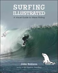 Surfing Illustrated: A Visual Guide to Wave Riding kaina ir informacija | Knygos apie sveiką gyvenseną ir mitybą | pigu.lt