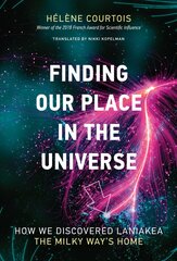 Finding our Place in the Universe: How We Discovered Laniakea-the Milky Way's Home цена и информация | Книги о питании и здоровом образе жизни | pigu.lt