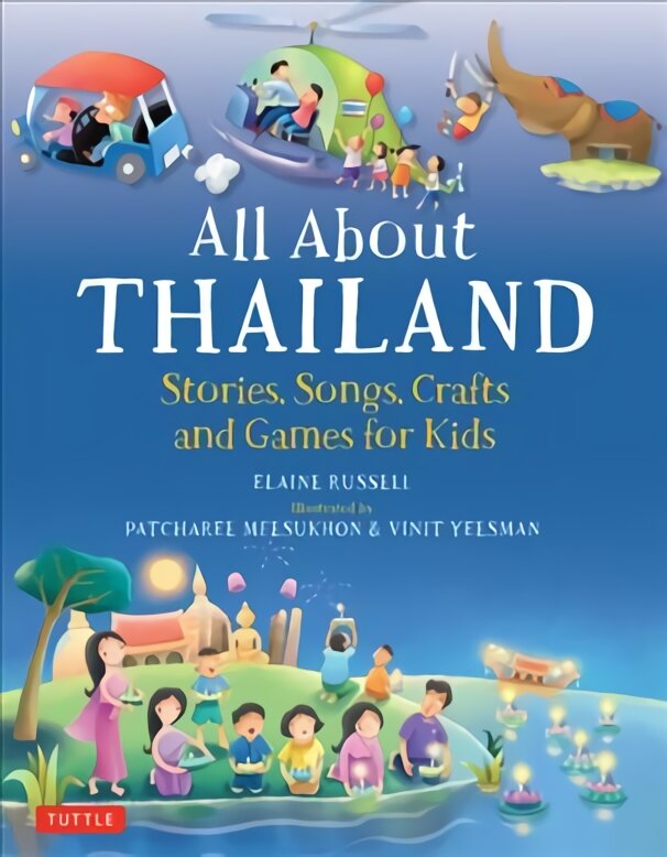 All About Thailand: Stories, Songs, Crafts and Games for Kids цена и информация | Knygos paaugliams ir jaunimui | pigu.lt