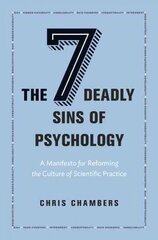 Seven Deadly Sins of Psychology: A Manifesto for Reforming the Culture of Scientific Practice 2nd edition kaina ir informacija | Socialinių mokslų knygos | pigu.lt