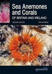 Sea Anemones and Corals of Britain and Ireland 2nd Revised edition цена и информация | Книги о питании и здоровом образе жизни | pigu.lt
