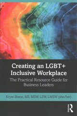 Creating an LGBTplus Inclusive Workplace: The Practical Resource Guide for Business Leaders kaina ir informacija | Enciklopedijos ir žinynai | pigu.lt