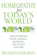 Homeopathy for Today's World: Discovering Your Animal, Mineral, or Plant Nature kaina ir informacija | Saviugdos knygos | pigu.lt