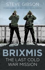 BRIXMIS: The Last Cold War Mission New edition цена и информация | Исторические книги | pigu.lt