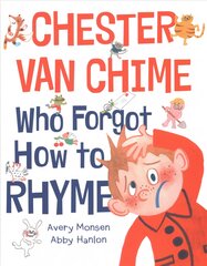 Chester Van Chime Who Forgot How to Rhyme цена и информация | Книги для подростков и молодежи | pigu.lt