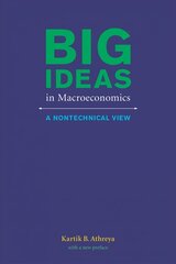 Big Ideas in Macroeconomics: A Nontechnical View kaina ir informacija | Ekonomikos knygos | pigu.lt