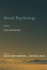 Moral Psychology: Virtue and Character, Volume 5 kaina ir informacija | Istorinės knygos | pigu.lt