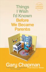 Things I Wish I'd Known Before We Became Parents kaina ir informacija | Dvasinės knygos | pigu.lt