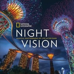 Night Vision: Magical Photographs of Life After Dark цена и информация | Книги по фотографии | pigu.lt