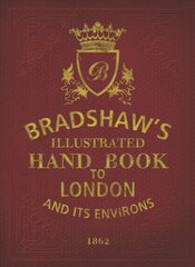 Bradshaw's Handbook to London kaina ir informacija | Kelionių vadovai, aprašymai | pigu.lt