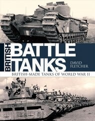 British Battle Tanks: British-made tanks of World War II kaina ir informacija | Istorinės knygos | pigu.lt