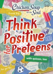 Chicken Soup for the Soul: Think Positive for Preteens цена и информация | Самоучители | pigu.lt