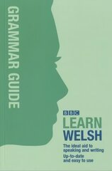 BBC Learn Welsh - Grammar Guide for Learners Bilingual edition kaina ir informacija | Užsienio kalbos mokomoji medžiaga | pigu.lt