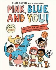 Pink, Blue, and You!: Questions for Kids about Gender Stereotypes kaina ir informacija | Knygos paaugliams ir jaunimui | pigu.lt