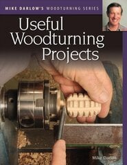 Mike Darlow's Woodturning Series: Useful Woodturning Projects kaina ir informacija | Knygos apie sveiką gyvenseną ir mitybą | pigu.lt