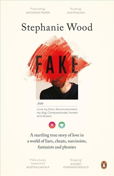 Fake: A Startling True Story of Love in a World of Liars, Cheats, Narcissists, Fantasists and Phonies kaina ir informacija | Biografijos, autobiografijos, memuarai | pigu.lt