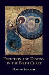 Direction and Destiny in the Birth Chart kaina ir informacija | Saviugdos knygos | pigu.lt