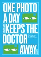 One Photo a Day Keeps the Doctor Away: Inspiring Ways to Slow Down and Look Around цена и информация | Книги по фотографии | pigu.lt
