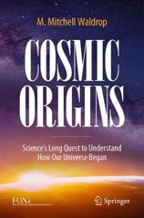 Cosmic Origins: Science's Long Quest to Understand How Our Universe Began 1st ed. 2022 цена и информация | Книги по экономике | pigu.lt