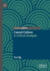 Cancel Culture: A Critical Analysis 1st ed. 2022 цена и информация | Книги по социальным наукам | pigu.lt