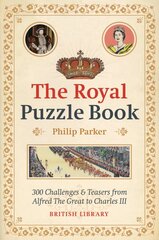 Royal Puzzle Book: 300 Challenges and Teasers from Alfred the Great to Charles III kaina ir informacija | Istorinės knygos | pigu.lt