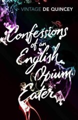 Confessions of an English Opium-Eater kaina ir informacija | Biografijos, autobiografijos, memuarai | pigu.lt