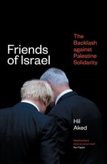 Friends of Israel: The Backlash Against Palestine Solidarity цена и информация | Книги по социальным наукам | pigu.lt