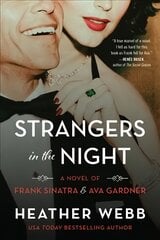 Strangers in the Night: A Novel of Frank Sinatra and Ava Gardner kaina ir informacija | Fantastinės, mistinės knygos | pigu.lt