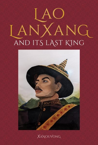 Lao LanXang and Its Last King цена и информация | Fantastinės, mistinės knygos | pigu.lt
